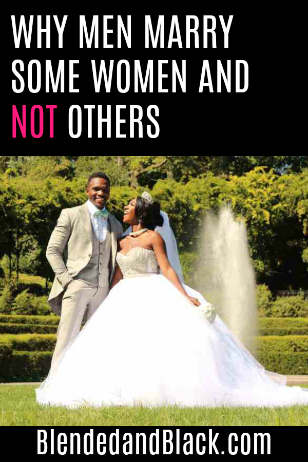 Why Men Marry Some Women and Not Others