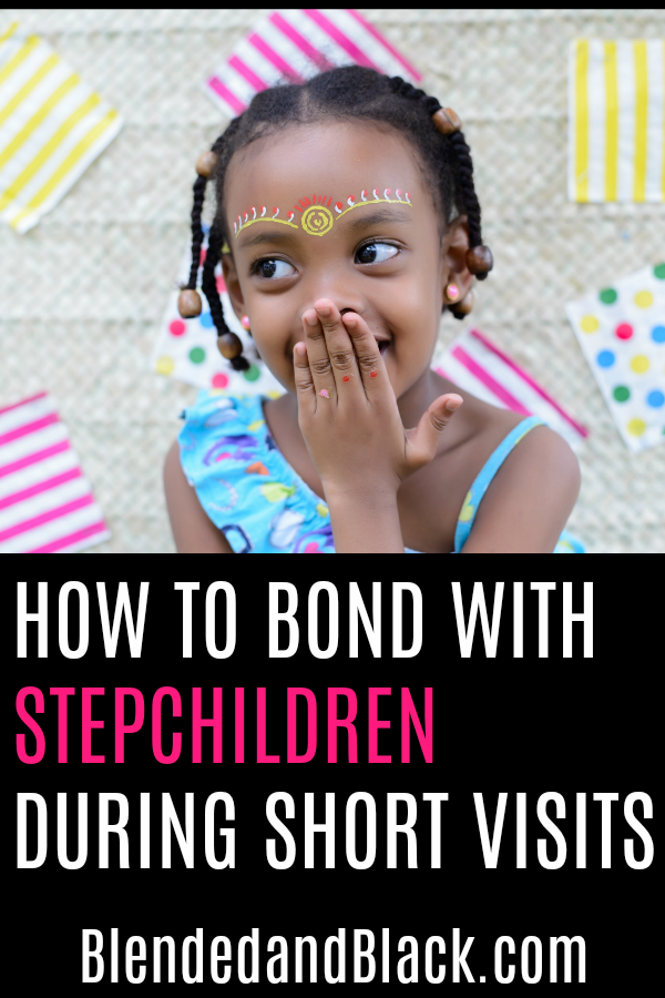 How to Bond With Step Children During Short Visits